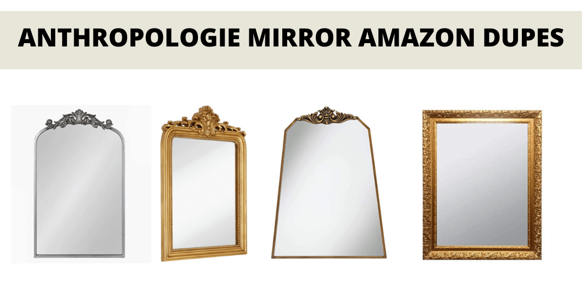 Anthropologie Mirror Amazon Dupes 4 Options under 250