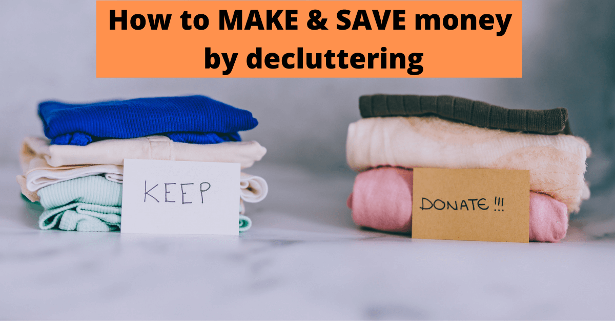 Declutter and sell your stuff: How decluttering can make & save you money