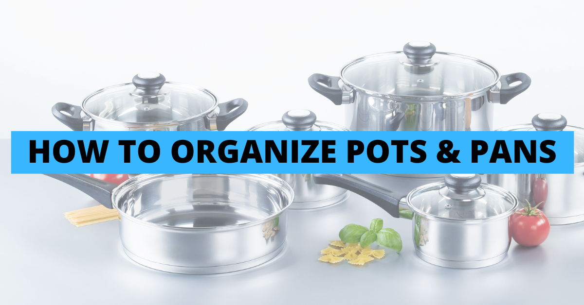 DIY Pots and Pans Organizer - 7 Ways to Organize Your Pots and